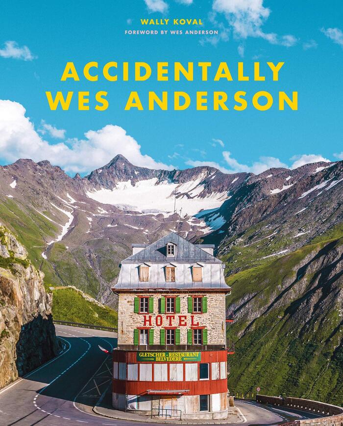 ウエスト・アンダーソンの風景 Accidentally Wes Anderson 世界で見つけたノスタルジックなスポット