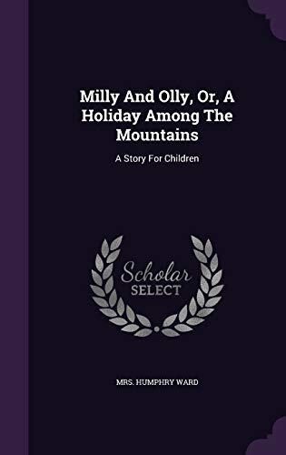 Milly And Olly, Or, A Holiday Among The Mountains: A Story For Children