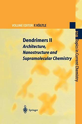 Topics in Current Chemistry, Volume 210: Dendrimers II: Architecture, Nanostructure and Supramolecular Chemistry