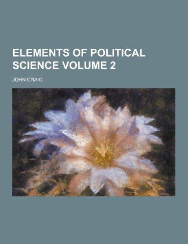 Elements of Political Science Volume 2