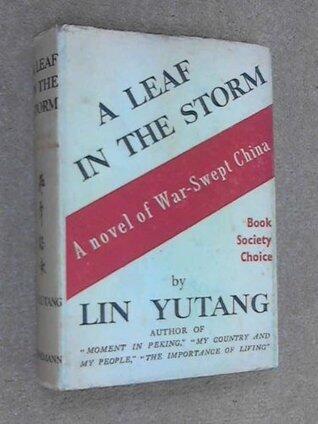 A leaf in the storm: A novel of war-swept China