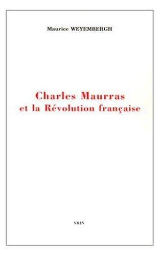 Charles Maurras Et La Revolution Francaise (Essais D'Art Et de Philosophie)