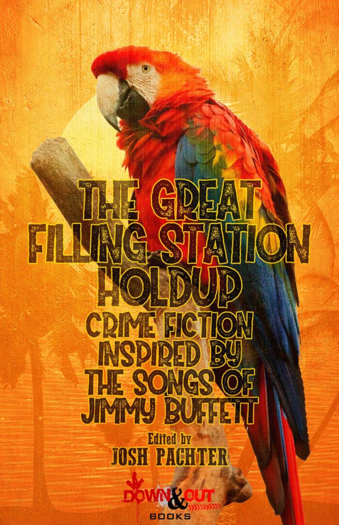 The Great Filling Station Holdup (Crime Fiction Inspired by the Songs of Jimmy Buffett)