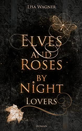 Elves and Roses by Night: Lovers (EARBN-Reihe 2)