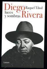 Diego Rivera, Luces Y Sombras/ Diego Rivera, Lights and Shadows