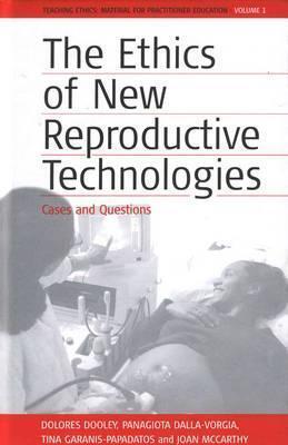 The Ethics of New Reproductive Technologies: Cases and Questions