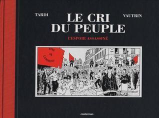 Le Cri du Peuple, Tome 2: L'espoir assassiné