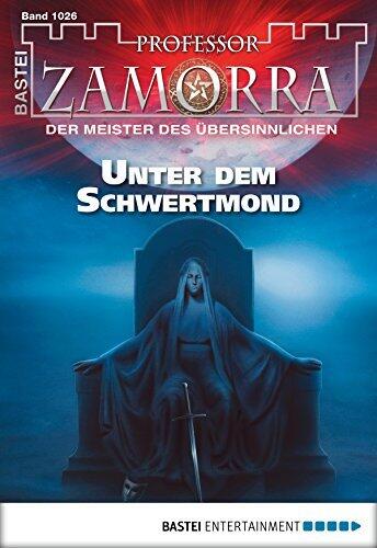 Professor Zamorra 1026: Unter dem Schwertmond