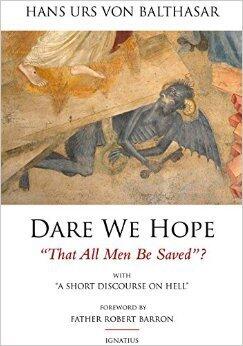Dare We Hope That All Men Be Saved?