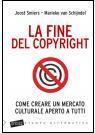 La fine del copyright. Come creare un mercato culturale aperto a tutti