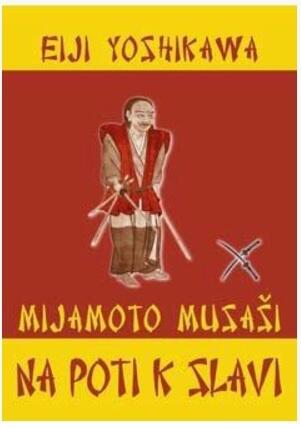 Mijamoto Musaši. Na poti k slavi