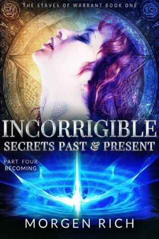 Becoming (Incorrigible: Secrets Past & Present - Part Four)