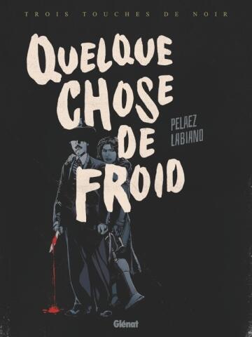 Quelque chose de froid (Trois Touches de Noir)