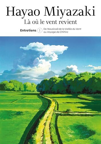 Là où le vent revient. Entretiens T.1