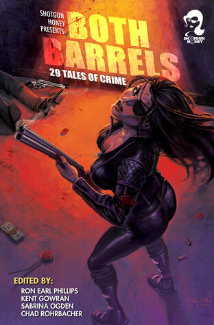 Shotgun Honey Presents: Both Barrels