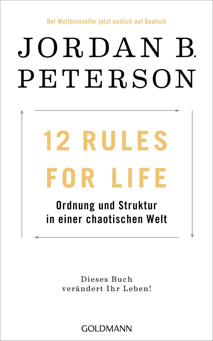 12 Rules for Life: Ordnung und Struktur in einer chaotischen Welt