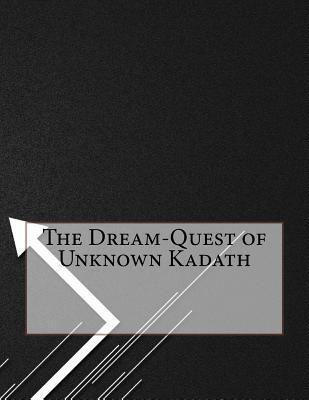 The Dream-Quest of Unknown Kadath