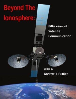 Beyond the Ionosphere: Fifty Years of Satellite Communication