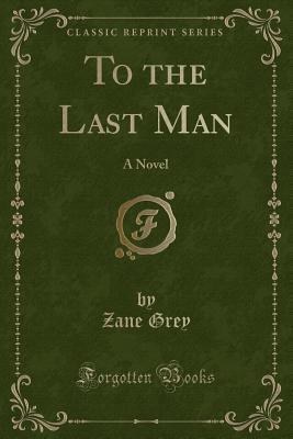 To the Last Man: A Novel