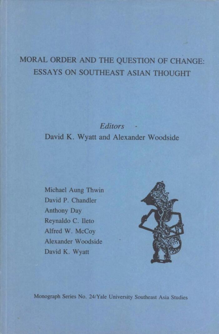 Moral Order and the Question of Change: Essays on Southeast Asian Thought