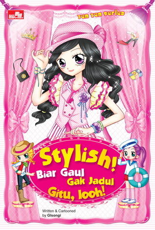 Ten Ten Series: Stylish! Biar Gaul, Gak Jadul Gitu, Looh!