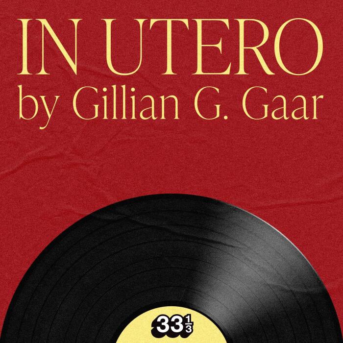 Nirvana's In Utero: 33 1/3, Book 34