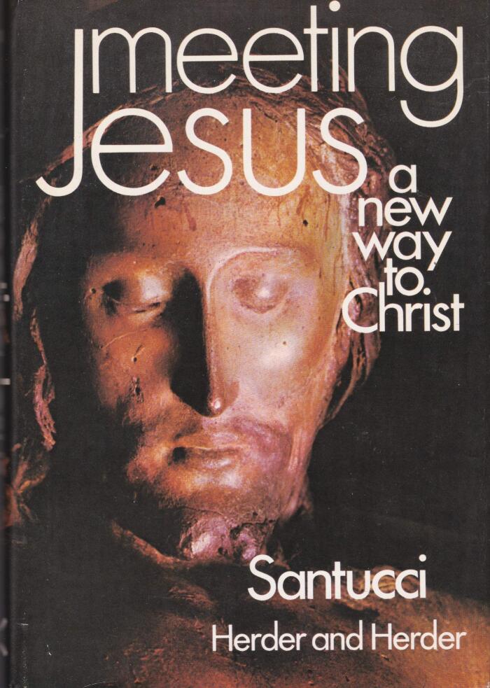 Meeting Jesus: A New Way to Christ