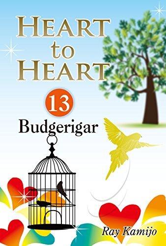 HEART to HEART 13: Budgerigar