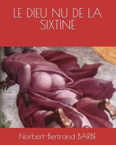 LE DIEU NU DE LA SIXTINE (Travaux Panofskiens)