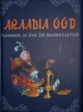 Araabia ööd : tuhande ja ühe öö muinasjutud