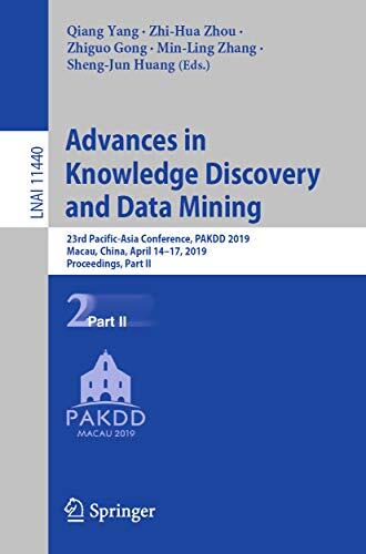 Advances in Knowledge Discovery and Data Mining (23rd Pacific-Asia Conference, PAKDD 2019, Macau, China, April 14-17, 2019, Proceedings, Part II)