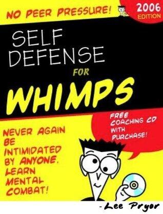 NO Peer Pressure Self Defense for WHIMPS!