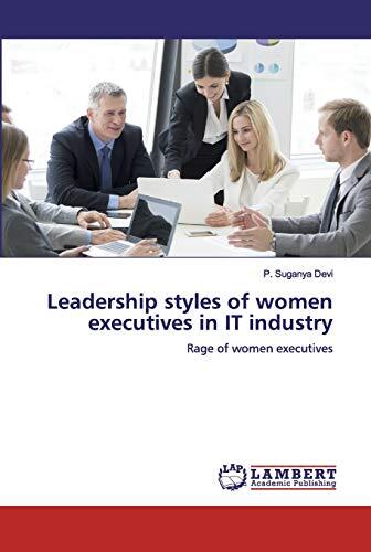Leadership Styles of Women Executives in IT Industry