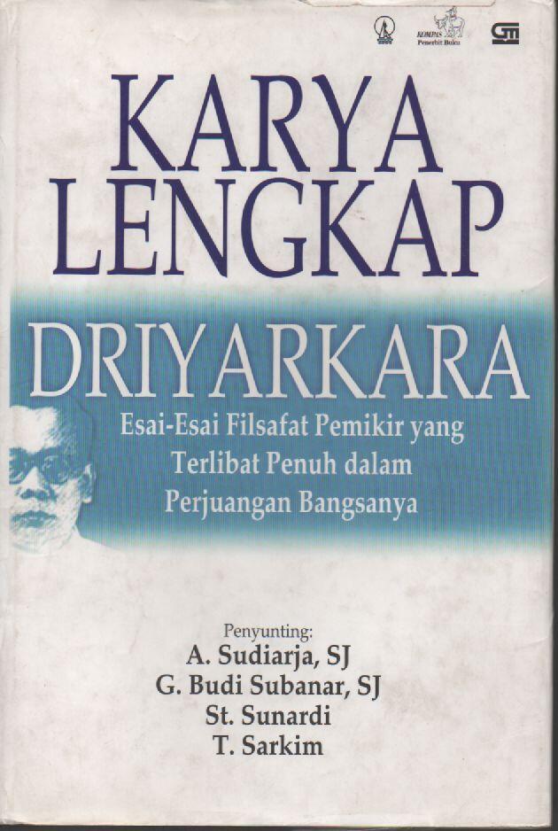 Karya Lengkap Driyarkara: Esai-Esai Filsafat Pemikir yang Terlibat Penuh dalam Perjuangan Bangsanya