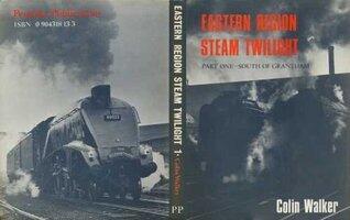 Eastern Region Steam Twilight: South of Grantham