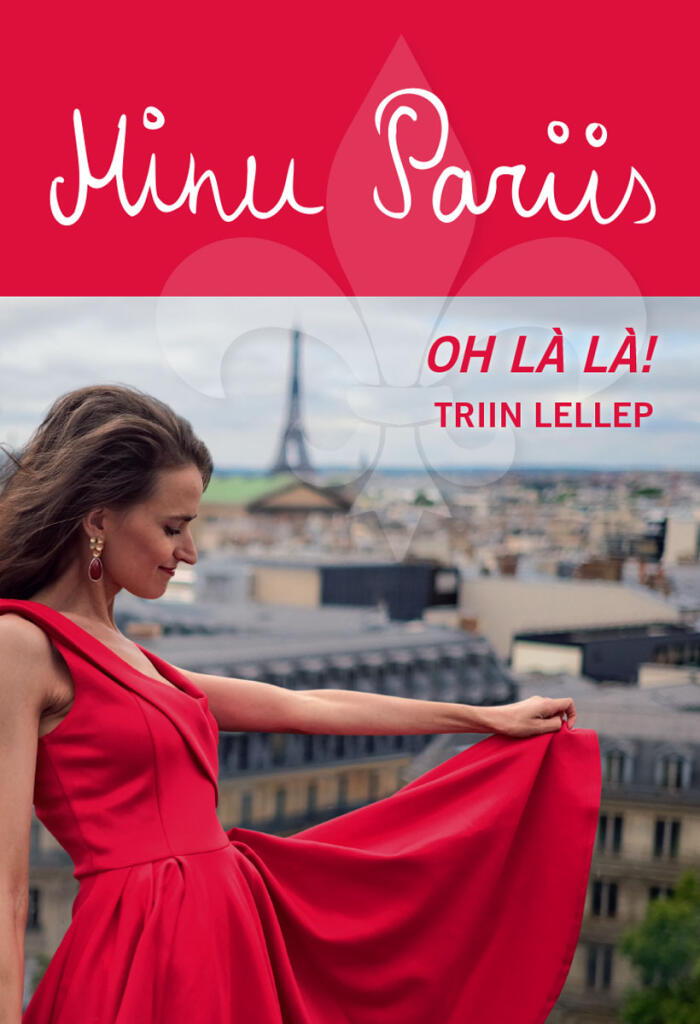 Minu Pariis. Oh Là Là