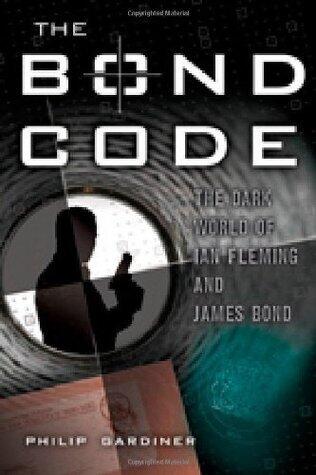 The Bond Code: The Dark World of Ian Fleming and James Bond
