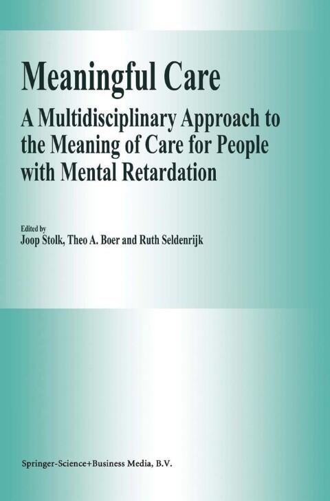 Meaningful Care: A Multidisciplinary Approach to the Meaning of Care for People with Mental Retardation