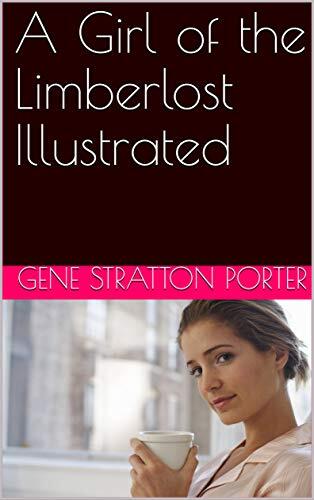A Girl of the Limberlost Illustrated