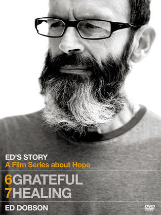 Ed's Story: Grateful & Ed's Story: Healing