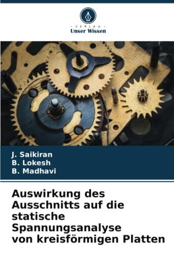 Auswirkung des Ausschnitts auf die statische Spannungsanalyse von kreisförmigen Platten