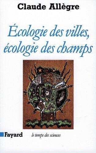 Ecologie des villes, écologie des champs (Le temps des sciences)