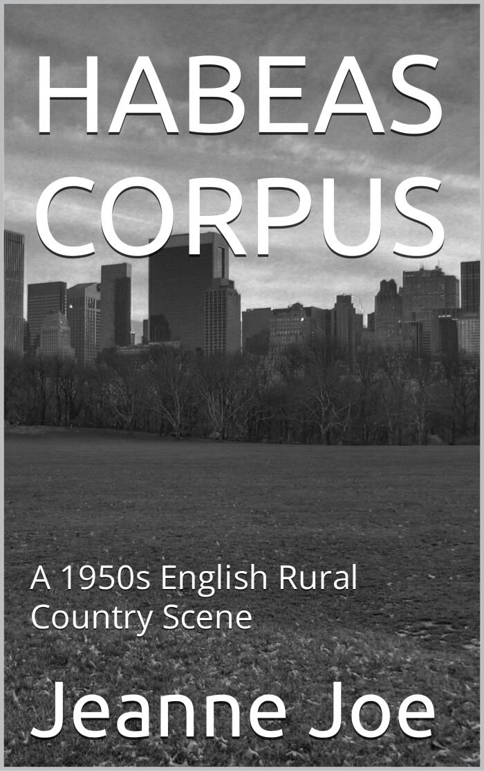 HABEAS CORPUS: A 1950s English Rural Country Scene