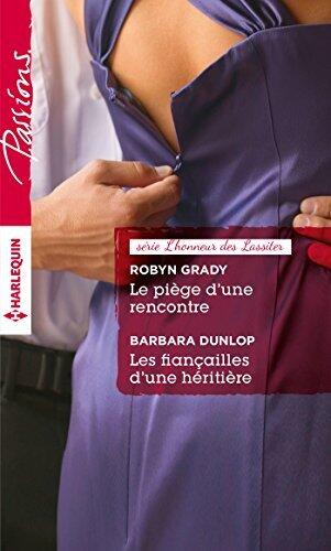 Le piège d'une rencontre - Les fiançailles d'une héritière: T5 & T6 - L'honneur des Lassiter