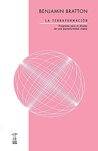La Terraformación: Programa para el Diseño de una Planetariedad Viable