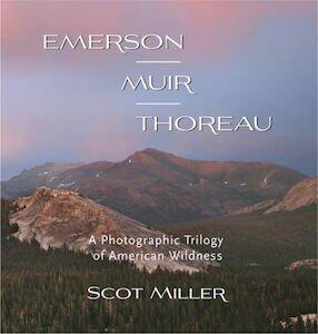 Emerson, Muir, Thoreau: A Photographic Trilogy