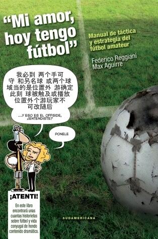 Mi amor, hoy tengo fútbol: manual de táctica y estrategia de fútbol amateur