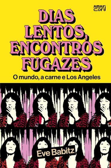 Dias Lentos, Encontros Fugazes: O mundo, a carne e Los Angeles