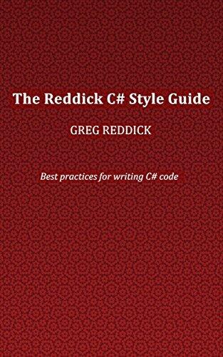 The Reddick C# Style Guide: Best practices for writing C# code