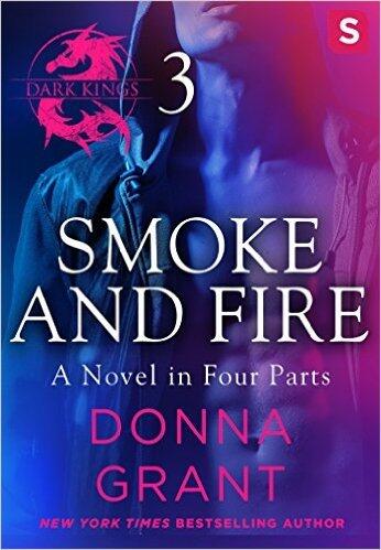 Smoke and Fire: Part 3: A Dark King Novel in Four Parts